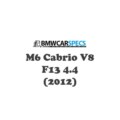 BMW M6 Cabrio F13 4.4 V8 (2012)